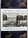 Return to Babylon: Travelers, Archaeologists, and Monuments in Mesopotamia Revised Edition [Hardcover] Brian M Fagan