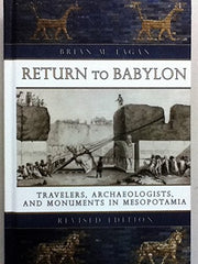 Return to Babylon: Travelers, Archaeologists, and Monuments in Mesopotamia (Revised Edition) used book depot