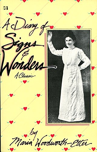 A Diary of Signs  Wonders: A Classic Maria WoodworthEtter