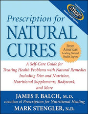 Prescription for Natural Cures: A Self-Care Guide for Treating Health Problems with Natural Remedies Including Diet and Nutrition, Nutritional Supplements, Bodywork, and More used book depot