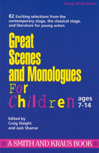 Great Scenes and Monologues for Children Young Actors Series [Paperback] Craig Slaight and Jack Sharrar