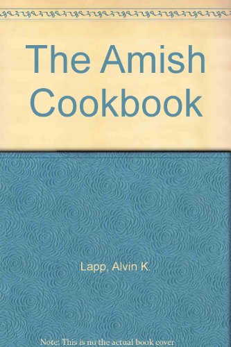 The Amish Cookbook Lapp, Alvin K