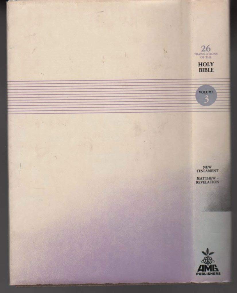 Twenty-Six (26) Translations of the Holy Bible Volume 3 (New Testament: Matthew - Revelation)