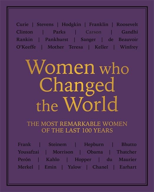 Women who Changed the World: Over 100 of the most remarkable women of the last 100 years used book depot