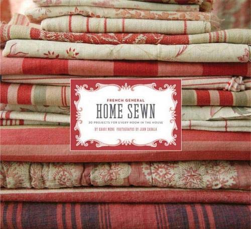 French General: Home Sewn: 30 Projects for Every Room in the House used book depot