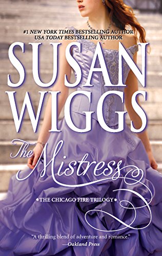 The Mistress The Chicago Fire Trilogy, 2 Wiggs, Susan
