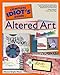 The Complete Idiots Guide to Altered Art Illustrated Allyson Bright Meyer