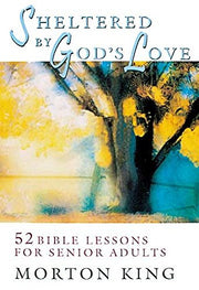 Sheltered by God's Love: 52 Bible Lessons for Senior Adults used book depot