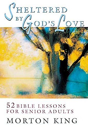 Sheltered by God's Love: 52 Bible Lessons for Senior Adults used book depot