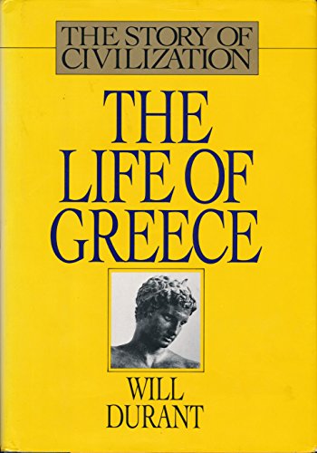 The Life of Greece (The Story of Civilization, Vol. 2)