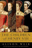 The Children of Henry VIII [Paperback] Weir, Alison
