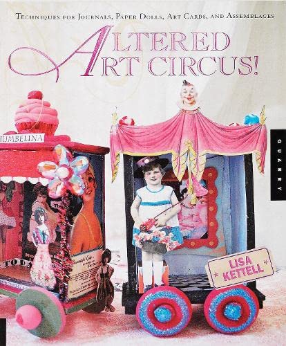 Altered Art Circus: Techniques for Journals, Paper Dolls, Art Cards, and Assemblages used book depot