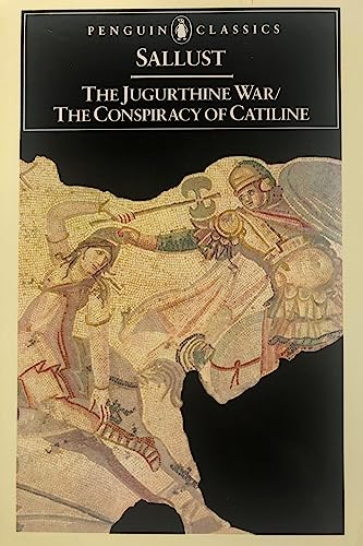 The Jugurthine War / The Conspiracy of Catiline (Penguin Classics)