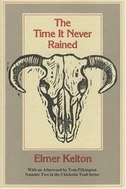 The Time It Never Rained (Chisholm Trail Series) by Elmer Kelton(2006-11-10)