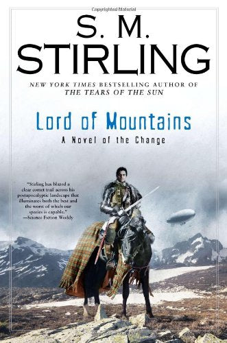 Lord of Mountains: A Novel of the Change Change Series [Hardcover] Stirling, S M