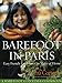 Barefoot Contessa in Paris: Easy French Food You Can Make at Home Garten, Ina