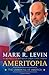 Ameritopia: The Unmaking of America Levin, Mark R
