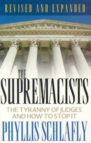 The Supremacists: The Tyranny of Judges And How to Stop It