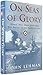 On Seas of Glory: Heroic Men, Great Ships, and Epic Battles of the American Navy