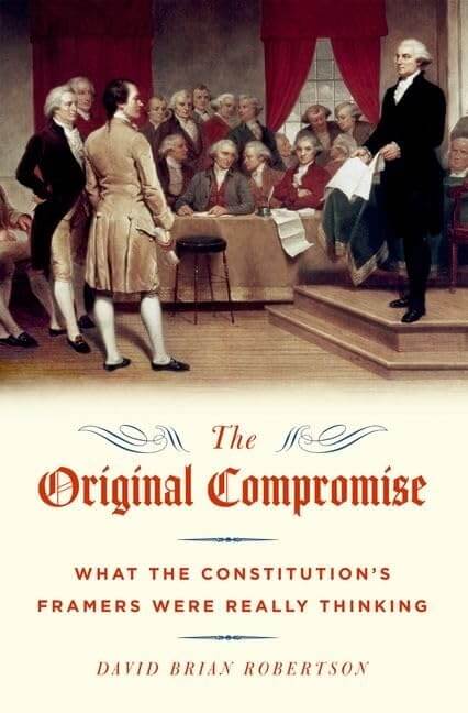 The Original Compromise: What the Constitution's Framers Were Really Thinking used book depot