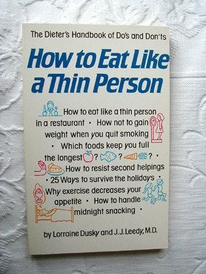How to Eat Like a Thin Person: The Dieter's Handbook of Do's and Don'ts used book depot