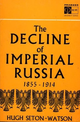 The Decline of Imperial Russia : 1855-1914