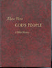 These Were Gods People: A Bible History: the Story of Israel and Early Christianity, Based on the Holy Scriptures, Ancient Historical and Religious Documents, and the Findings of Archaeology Martin, William C