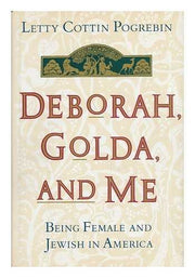 Deborah, Golda, and Me: Being Female and Jewish in America used book depot
