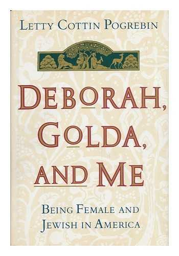 Deborah, Golda, and Me: Being Female and Jewish in America used book depot