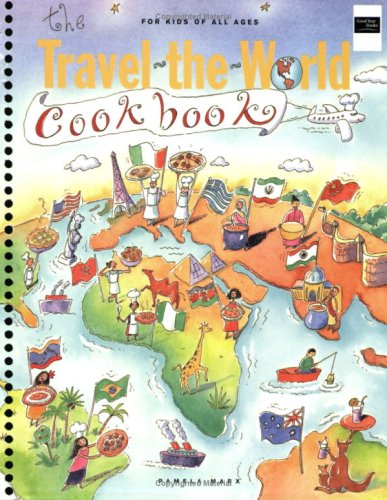 The TravelTheWorld Cookbook: For Kids of All Ages Marx, Pamela and Mach, Steven