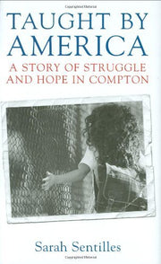 Taught By America: A Story Of Struggle And Hope In Compton used book depot