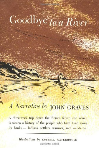 Goodbye to a River: A Narrative John Graves and Russell Waterhouse