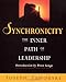 Synchronicity: The Inner Path of Leadership Jaworski, Joseph; Flowers, Betty Sue and Senge, Peter M