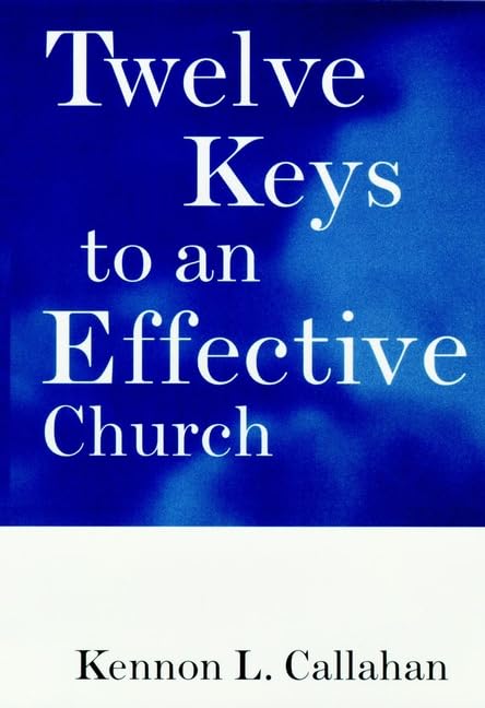 Twelve Keys to an Effective Church: Strategic Planning for Mission (The Kennon Callahan Resources Library for Effective Churches) used book depot