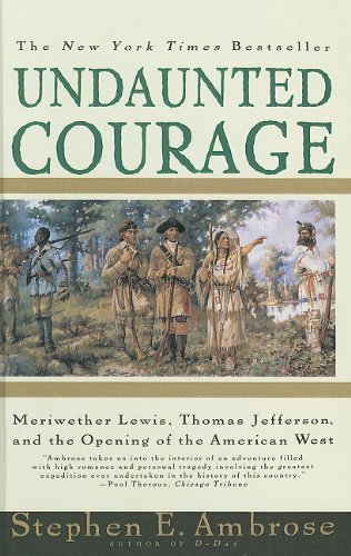 Undaunted Courage: Meriwether Lewis, Thomas Jefferson, and the Opening of the American West by Stephen E Ambrose (1997-06-01) used book depot