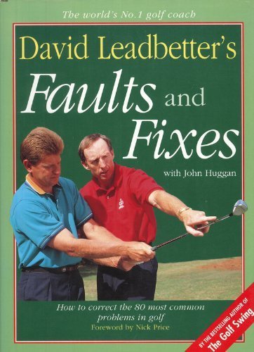 David Leadbetter's Faults and Fixes: How to Correct the 80 Most Common Problems in Golf used book depot