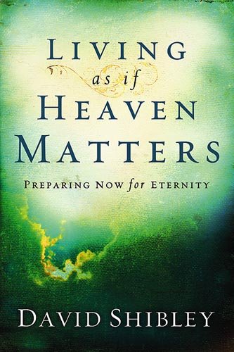 Living As If Heaven Matters: Preparing Now for Eternity used book depot