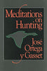 Meditations on Hunting English and Spanish Edition Jose Ortega y Gasset and Howard B Wescott