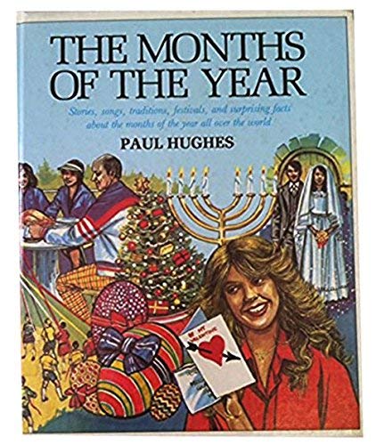 The Months of the Year: Stories, Songs, Traditions, Festivals, and Surprising Facts About the Months of the Year All over the World used book depot
