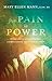 From Pain to Power: Overcoming Sexual Trauma and Reclaiming Your True Identity [Paperback] Mann, Mary Ellen