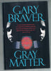 Gray Matter Braver, Gary