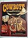 Cowboys & the Trappings of the Old West