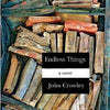 Endless Things [Hardcover] johncrowley