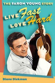 Live Fast, Love Hard: The Faron Young Story (Music in American Life) used book depot