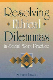 Resolving Ethical Dilemmas in Social Work Practice used book depot