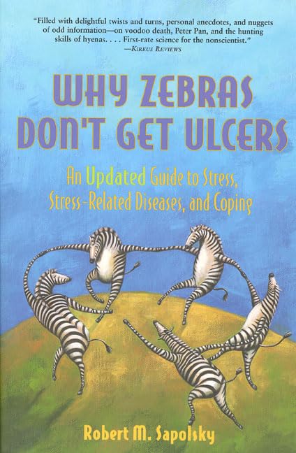 Why Zebras Don't Get Ulcers: An Updated Guide to Stress, Stress Related Diseases, and Coping (2nd Edition) used book depot