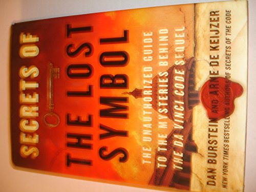 Secrets of The Lost Symbol: The Unauthorized Guide to the Mysteries Behind The Da Vinci Code Sequel