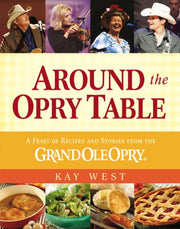 Around the Opry Table: A Feast of Recipes and Stories from the Grand Ole Opry used book depot