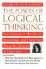 The Power of Logical Thinking: Easy Lessons in the Art of Reasoningand Hard Facts About Its Absence in Our Lives [Paperback] Marilyn vos Savant