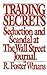 Trading Secrets: An Insiders Account Of The Scandal At The Wall Street Journal Winans, R Foster